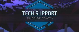 TECH SUPPORT: ERROR UNKNOWN
