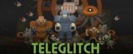 Teleglitch: Die More Edition