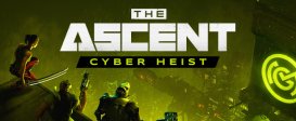 The Ascent - Cyber Heist