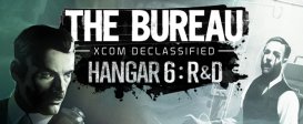 The Bureau XCOM Declassified: Hangar 6 R&D