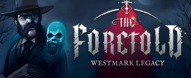 The Foretold: Westmark Legacy