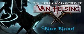 The Incredible Adventures of Van Helsing Blue Blood