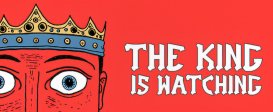 The King is Watching