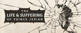The Life and Suffering of Prince Jerian