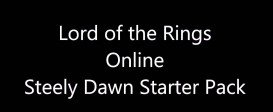 The Lord of the Rings Online: Steely Dawn Starter Pack