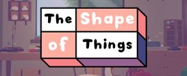 The Shape of Things