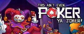 This Ain’t Even Poker, Ya Joker