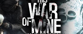 This War of Mine: Complete Edition