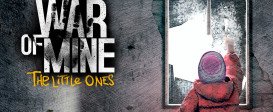 This War of Mine - The Little Ones DLC