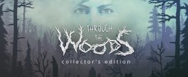 Through the Woods: Collector’s Edition