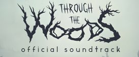 Through the Woods - Soundtrack