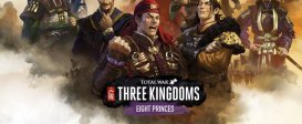 Total War: THREE KINGDOMS - Eight Princes