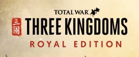 Total War: Three Kingdoms Royal Edition