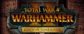 Total War: WARHAMMER II – Rise of the Tomb Kings