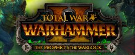Total War: WARHAMMER II - The Prophet & The Warlock