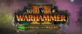 Total War: WARHAMMER II - The Twisted & The Twilight