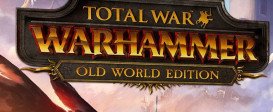 Total War: WARHAMMER – Old World Edition