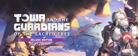 Towa and the Guardians of the Sacred Tree Deluxe Edition