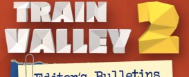 Train Valley 2 - Editor's Bulletin