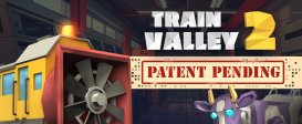 Train Valley 2 – Patent Pending