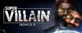 Tropico 5 - Supervillain
