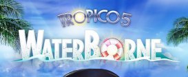 Tropico 5 - Waterborne