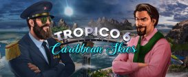 Tropico 6: Caribbean Skies