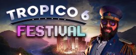 Tropico 6 - Festival
