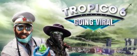 Tropico 6 - Going Viral