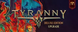 Tyranny - Deluxe Edition Upgrade