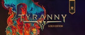 Tyranny – Gold Edition