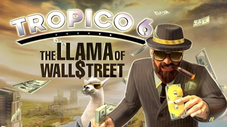 

Tropico 6: The Llama of Wall Street