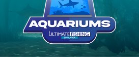 Ultimate Fishing Simulator - Aquariums DLC