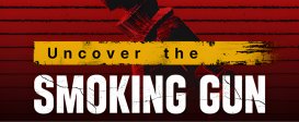 Uncover the Smoking Gun