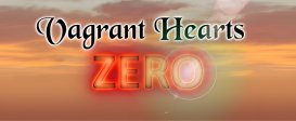 Vagrant Hearts Zero