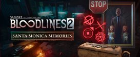 Vampire: The Masquerade® - Bloodlines™ 2 - Santa Monica Memories