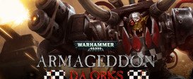 Warhammer 40,000: Armageddon - Da Orks