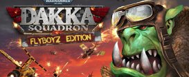 Warhammer 40,000: Dakka Squadron - Flyboyz Edition