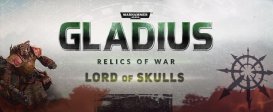 Warhammer 40,000: Gladius - Relics of War - Lord of Skulls