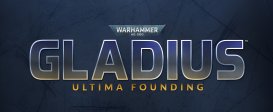 Warhammer 40,000: Gladius - Ultima Founding