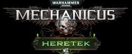 Warhammer 40,000: Mechanicus - Heretek