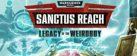 Warhammer 40,000: Sanctus Reach - Legacy of the Weirdboy