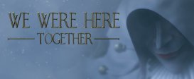 We Were Here Together