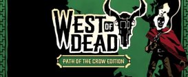 West of Dead: The Path of The Crow Deluxe Edition