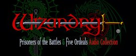 Wizardry: Prisoners of the Battles & The Five Ordeals Audio Collection